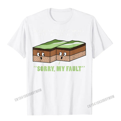 Funny Earthquake Sorry My Fault Geology Science Teacher Gift T-Shirt New Arrival Normal Tops Tees Harajuku Top T-Shirts For Men