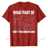 What Part Of Don't You Understand | Funny Math Teacher Gift T-Shirt 3D Printed Tops  for Men Hip Hop Cotton Top Personalized