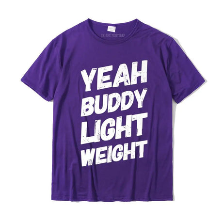 Yeah Buddy Light Weight Tee Funny Bodybuilding Saying Humor Premium T-Shirt Top T-shirts Unique Plain Boy T Shirt Unique Cotton