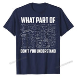 What Part Of Don't You Understand | Funny Math Teacher Gift T-Shirt 3D Printed Tops  for Men Hip Hop Cotton Top Personalized