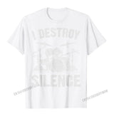 I Destroy Silence Drumming Vintage Drummer Drumset Drum Set T-Shirt Harajuku Cotton Casual Tees Cute Youth Tshirts Funny