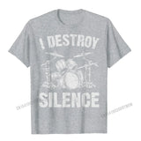 I Destroy Silence Drumming Vintage Drummer Drumset Drum Set T-Shirt Harajuku Cotton Casual Tees Cute Youth Tshirts Funny