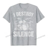 I Destroy Silence Drumming Vintage Drummer Drumset Drum Set T-Shirt Harajuku Cotton Casual Tees Cute Youth Tshirts Funny