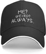 Me Weird Always Hat for Women Baseball Caps Cute Cap