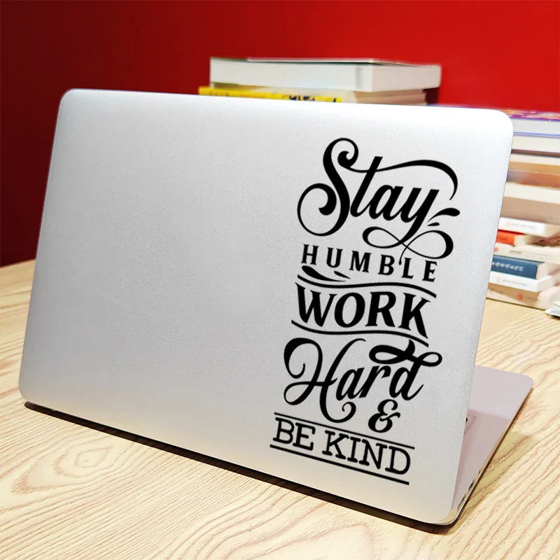 Stay Humble Art Quote Vinyl Laptop Sticker for MacBook Air Pro 14 Retina 11 13 15 Inch Mac Skin Notebook Decal Tablet PC Decor