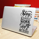 Stay Humble Art Quote Vinyl Laptop Sticker for MacBook Air Pro 14 Retina 11 13 15 Inch Mac Skin Notebook Decal Tablet PC Decor