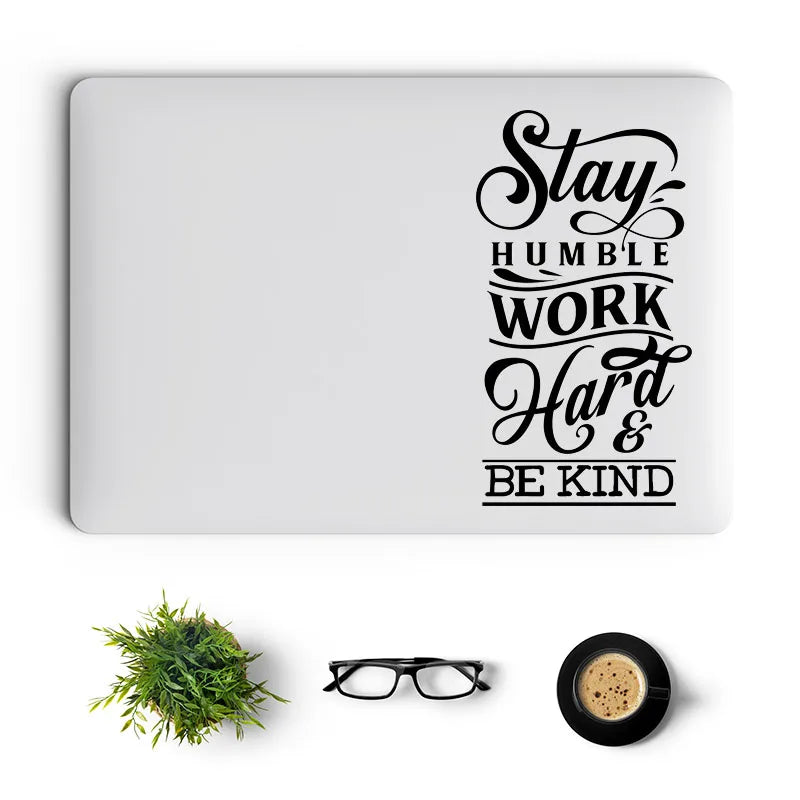 Stay Humble Art Quote Vinyl Laptop Sticker for MacBook Air Pro 14 Retina 11 13 15 Inch Mac Skin Notebook Decal Tablet PC Decor